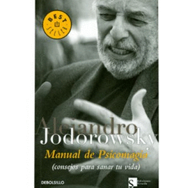 MANUAL DE PSICOMAGIA (CONSEJOS PARA SANAR TU VIDA)