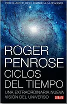 CICLOS DEL TIEMPO, UNA EXTRAORDINARIA NUEVA VISION DEL UNIVERSO