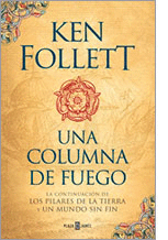 UNA COLUMNA DE FUEGO (SAGA LOS PILARES DE LA TIERRA 3)