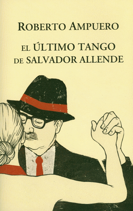 ULTIMO TANGO DE SALVADOR ALLENDE, EL