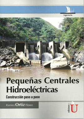PEQUEÑAS CENTRALES HIDROELECTRICAS - CONSTRUCCION PASO A PASO