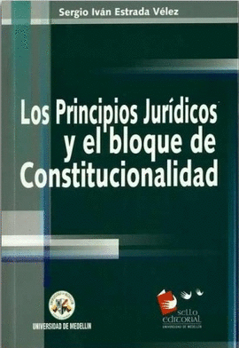 PRINCIPIOS JURIDICOS Y EL BLOQUE DE CONSTITUCIONALIDAD, LOS