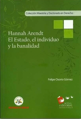 HANNAH ARENDT - EL ESTADO, EL INDIVIDUO Y LA BANALIDAD