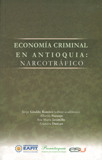 ECONOMIA CRIMINAL EN ANTIOQUIA: NARCOTRAFICO