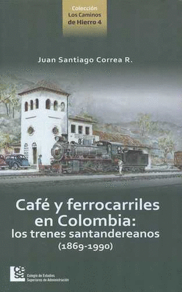 CAFE Y FERROCARRILES EN COLOMBIA