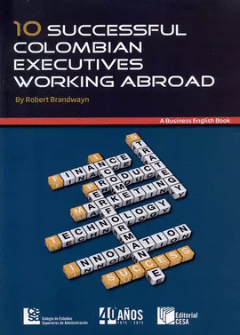 10 SUCCESSFUL COLOMBIAN EXECUTIVES WORKING ABROAD