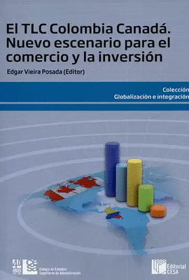 EL TLC COLOMBIA CANADA. NUEVO ESCENARIO PARA EL COMERCIO Y LA INVERSION