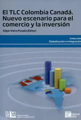 EL TLC COLOMBIA CANADA. NUEVO ESCENARIO PARA EL COMERCIO Y LA INVERSION