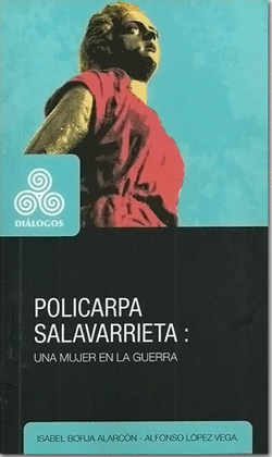 POLICARPA SALAVARRIETA: UNA MUJER EN LA GUERRA