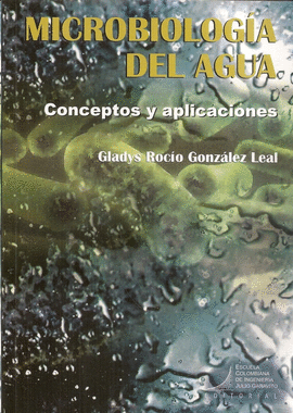 MICROBIOLOGIA DEL AGUA - CONCEPTOS Y APLICACIONES