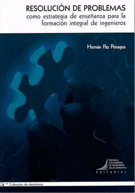 RESOLUCION DE PROBLEMAS COMO ESTRATEGIA DE ENSEÑANZA PARA LA FORMACION INTEGRAL DE INGENIEROS