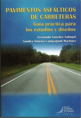 PAVIMENTOS ASFALTICOS DE CARRETERAS - GUIA PRACTICA PARA LOS ESTUDIOS Y DISEÑOS