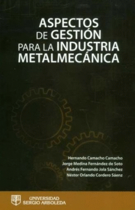 ASPECTOS DE GESTIÓN PARA LA INDUSTRIA METALMECÁNICA