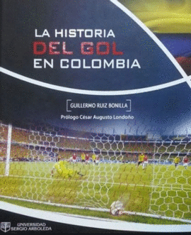 LA HISTORIA DEL GOL EN COLOMBIA