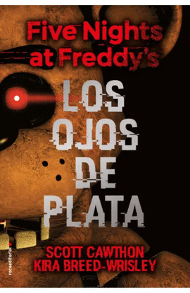 FIVE NIGHTS AT FREDDY'S - LOS OJOS DE PLATA
