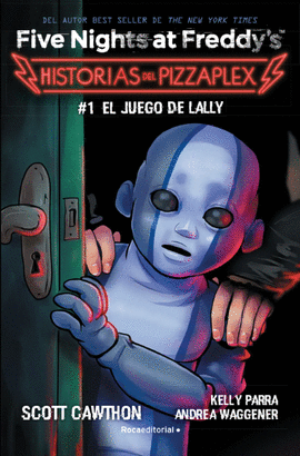FIVE NIGHTS AT FREDDY'S. HISTORIAS DEL PIZZAPLEX. 1 EL JUEGO DE LALLY