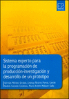 SISTEMA EXPERTO PARA LA PROGRAMACION DE PRODUCCION INVESTIGACION Y DESARROLLO DE UN PROTOTIPO