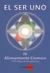 SER UNO, EL TOMO IV ALINEAMIENTO COSMICO 7 MIL AÑOS DE PREPARACION