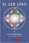 SER UNO, EL TOMO V LOS INTERANOS LA CIUDAD DE CRISTAL