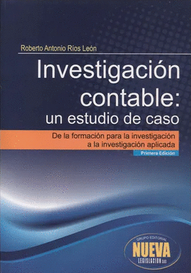 INVESTIGACION CONTABLE : UN ESTUDIO DE CASO