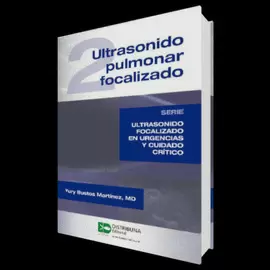 ULTRASONIDO PULMONAR FOCALIZADO SERIE: ULTRASONIDO FOCALIZADO EN URGENCIAS Y CUIDADO CRÍTICO VOLUMEN 2