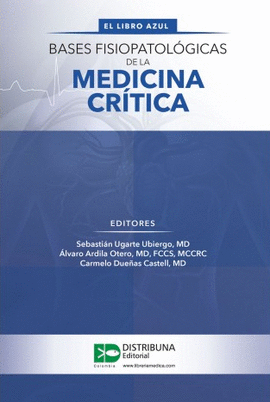 BASES FISIOPATOLÓGICAS DE LA MEDICINA CRÍTICA - EL LIBRO AZUL