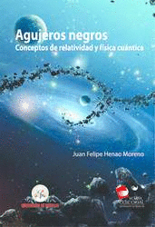 AGUJEROS NEGROS CONCEPTOS DE RELATIVIDAD Y FISICA CUANTICA