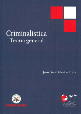 CRIMINALISTICA - TEORIA GENERAL
