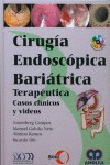 CIRUGIA ENDOSCOPICA BARIATRICA TERAPEUTICA CASOS CLINICOS Y VIDEOS