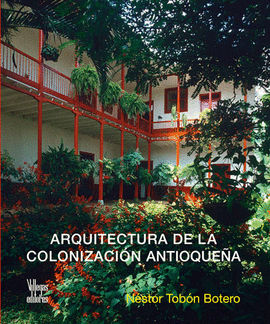 ARQUITECTURA DE LA COLONIZACIÓN ANTIOQUEÑA