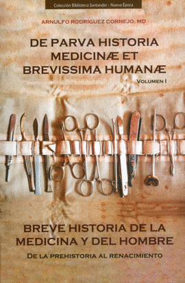 BREVE HISTORIA DE LA MEDICINA Y DEL HOMBRE DE LA PREHISTORIA AL RENACIMIENTO