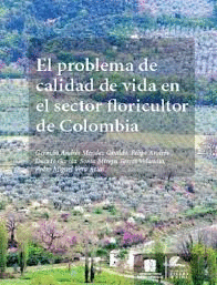 PROBLEMA DE CALIDAD DE VIDA EN EL SECTOR FLORICULTOR DE COLOMBIA