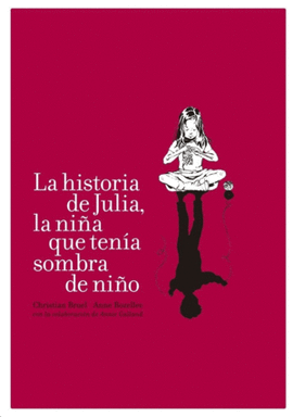 LA HISTORIA DE JULIA, LA NIÑA QUE TENÍA SOMBRA DE NIÑO