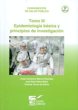 SALUD PUBLICA TOMO III - EPIDEMIOLOGIA BASICA Y PRINCIPIOS DE INVESTIGACION