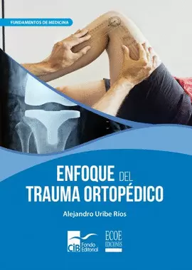 ENFOQUE DE TRAUMA ORTOPÉDICO