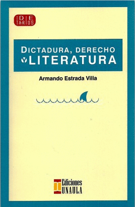 DICTADURA, DERECHO Y LITERATURA