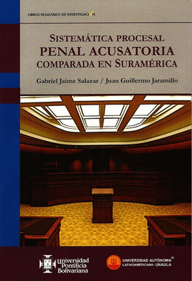 SISTEMATICA PROCESAL PENAL ACUSATORIA COMPARADA EN SURAMERICA