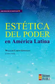 ESTETICA DEL PODER EN AMERICA LATINA
