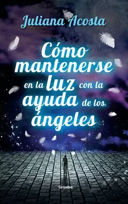 COMO MANTENERSE EN LA LUZ CON LA AYUDA DE LOS ANGELES