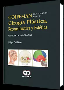 COIFFMAN CIRUGIA PLASTICA, RECONSTRUCTIVA Y ESTETICA TOMO III 4ED
