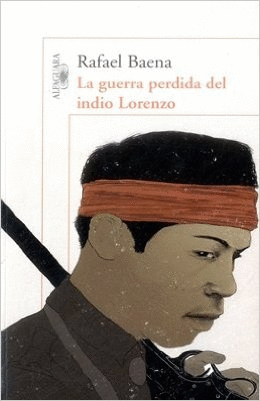 LA GUERRA PERDIDA DEL INDIO LORENZO