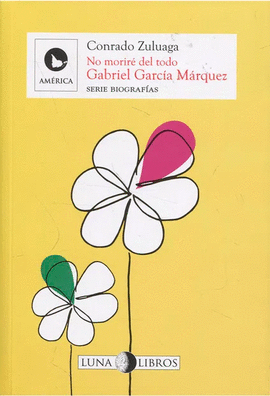 GABRIEL GARCIA MARQUEZ  NO MORIRE DEL TODO