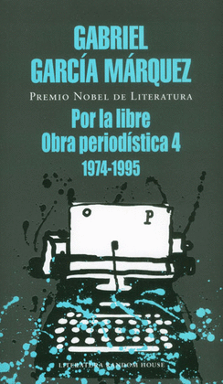 POR LA LIBRE, OBRA PERIODISTICA IV