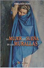 LA MUJER QUE SUEÑA EN LAS MURALLAS