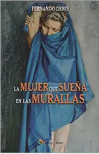LA MUJER QUE SUEÑA EN LAS MURALLAS
