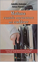MAÑANA CUANDO ENCUENTREN MI CADAVER