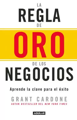 LA REGLA DE ORO DE LOS NEGOCIOS