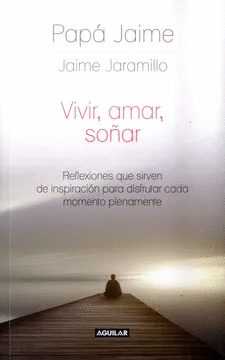 VIVIR, AMAR Y SOÑAR