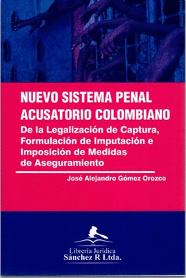 NUEVO SISTEMA PENAL ACUSATORIO - DE LA LEGALIZACION DE CAPTURA, FORMULACION DE IMPUTACION E IMPOSICION DE MEDIDAS DE ASEGURAMIENTO