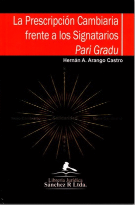 LA PRESCRIPCIÓN CAMBIARIA FRENTE A LOS SIGNATARIOS PARI GRADU